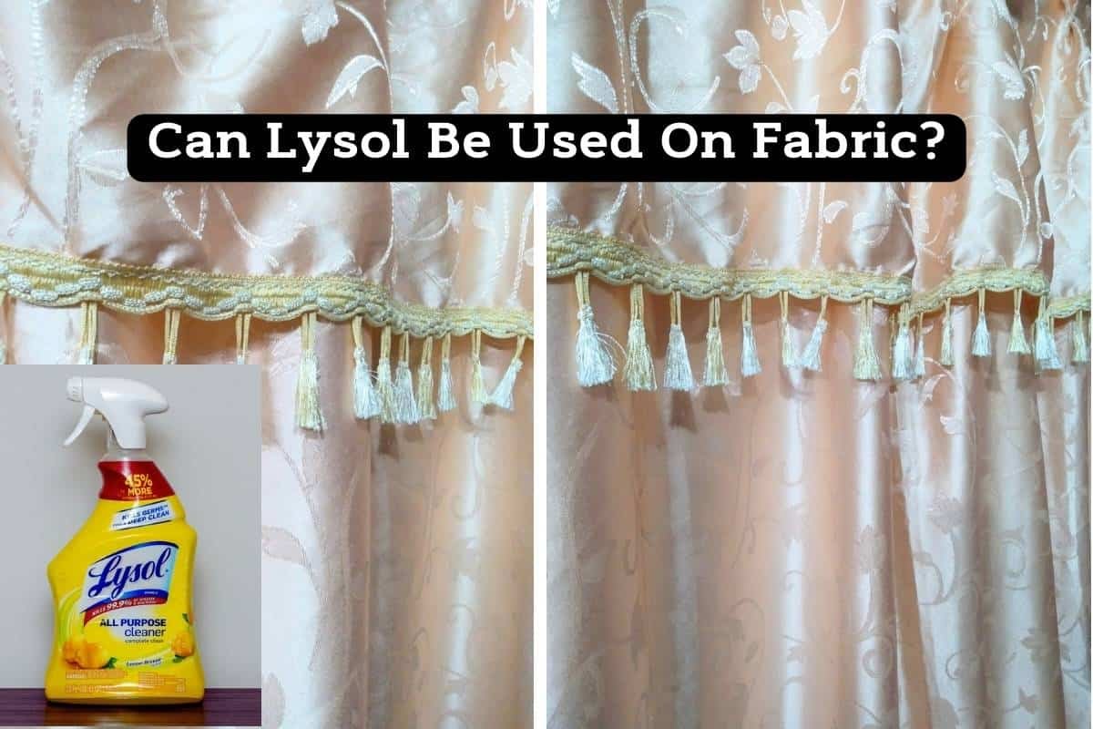 Can Lysol Be Used On Fabric? Find Out Here Clean Life Blog